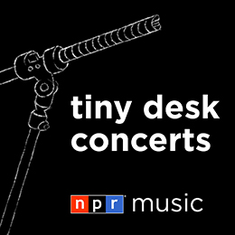 Tiny Desk Concerts - NPR Music
